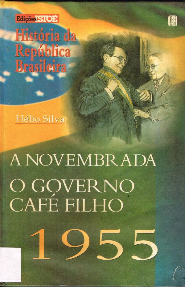 Novembrada, A - O Governo Café Filho - 1955